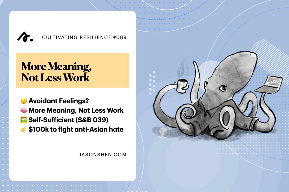 089: More Meaning, Not Less Work